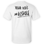 IRON REAGAN Your Kid's An Asshole White T-Shirt
